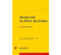 Modernité du Miroir des limbes Jean-Louis Jeannelle (Collection dirigée par), Jean-Louis Jeannelle (Editeur du volume), Henri Godard (Collection dirigée par), Henri Godard (Editeur du volume), Didier 