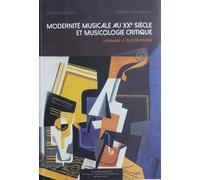 Modernité Musicale Au Xx E Siècle Et Musicologie Critique : Hommage À Célestin Deliège