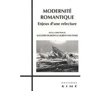 Modernité Romantique : Enjeux D'une Relecture