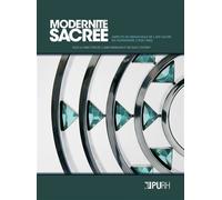 Modernité sacrée Aspects du renouveau de l'art sacré en Normandie, 1920-1960 - Nicolas Coutant - Presses universitaires de Rouen et du Havre - broché - Beau livre