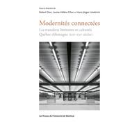 Modernités connectées Les transferts littéraires et culturels Québec-Allemagne (XIXe-XXIe siècles) - Hans-Jurgen Lusebrink - Presses Universite De Montreal - broché - Essai