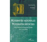 Modernités nationales, modernités importées Entre Ancien et Nouveau Monde - (XIXe-XXIe siècle) - Denis Rolland - L'harmattan - broché - Essai