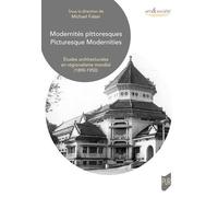 Modernités Pittoresques - Etudes Architecturales En Régionalisme Mondial (1890-1950)