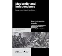 Modernity and Independence: Essays on the Hispanic Revolutions