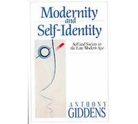 Modernity and Self-Identity Anthony Giddens (Auteur)