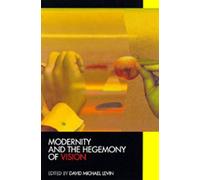 Modernity And The Hegemony Of Vision