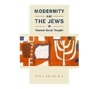 Modernity And The Jews In Western Social Thought