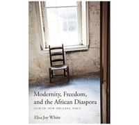 Modernity, Freedom, And The African Diaspora
