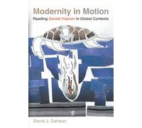 Modernity in Motion Reading Gerald Vizenor in Global Contexts - David J. Carlson - Michigan State University Press - ebook (ePub) - Livre