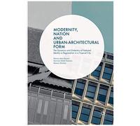 Modernity, Nation And Urban-Architectural Form