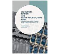 Modernity, Nation And Urban-Architectural Form
