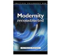 Modernity Reconstructed: Freedom, Equality, Solidarity, And Responsibility
