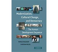 Modernization, Cultural Change, And Democracy Christian Welzel, Ronald Inglehart (Auteur)
