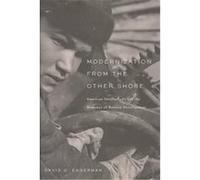 Modernization from the Other Shore David C. Engerman (Auteur)