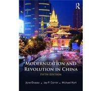Modernization & Revolution In China June Boston University Grasso, Corrin Usa , Usa Jay P Boston University, Michael Boston University Kort (Auteur)