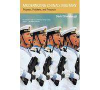 Modernizing China's Military : Progress, Problems, And Prospects A Philip E - Lilienthal Book In Asian Studies