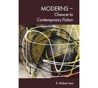 Moderns - Chaucer to Contemporary Fiction