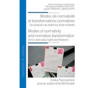 Modes de normativité et transformations normatives. Modes of normativity and normative transformation De quelques cas relatifs aux droits et libertés. Some cases about rights and freedoms 2020 - Véron