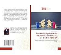 Modes de règlement des différends commerciaux en droit de l'OHADA