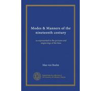 Modes & Manners of the nineteenth century (v.1): as represented in the pictures and engravings of the time
