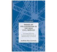 Modes Of Politicization In The Irish Civil Service