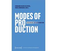 Modes of Production: Performing Arts in Transition