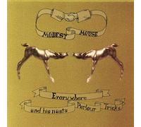 Modest Mouse – Everywhere & His Nasty Parlor