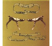 Modest Mouse: Everywhere & His Nasty Parlour Tricks