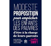 Modeste proposition pour empêcher les enfants des pauvres d'être à la charge de leurs parents ou
