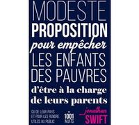 Modeste proposition pour empêcher les enfants des pauvres d'être à la charge de leurs parents ou Jonathan Swift (Auteur)