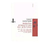 Modestes propositions aux grévistes.. Pour en finir avec ceux qui nous empêchent de vivre en escroquant le bien public - Raoul Vaneigem - Verticales - broché - Roman