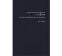 Modesty and Arrogance in Judgment Barry Sharpe, Hannah Arendt (Auteur)