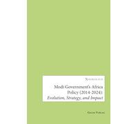 Modi Government's Africa Policy (2014-2024): Evolution, Strategy, and Impact