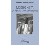 Modibo Keïta: La renaissance malienne