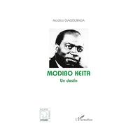 Modibo Keïta Un destin