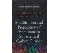 Modification and Preparation of Membrane in Supercritical Carbon Dioxide - [Version Originale] Guang - Ming Qiu, Rui Tian, Yang Qiu, You - Yi Xu (Auteur)