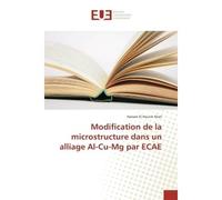 Modification de la microstructure dans un alliage Al-Cu-Mg par eCAe - Hassan Ktari - Universitaires Europeennes - broché - Etude