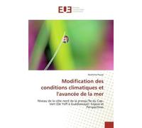 Modification des conditions climatiques et l'avancée de la mer Niveau de la côte nord de la presqu'île du Cap-Vert (De Yoff à Guédiawaye): Enjeux et Perspectives - Ibrahima Pouye - Universitaires Euro