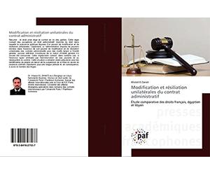 Modification et résiliation unilatérales du contrat administratif: Étude comparative des droits français, égyptien et libyen