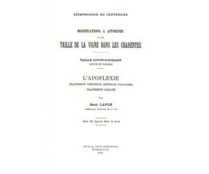 Modifications à apporter à la taille de la vigne dans les Charentes: Taille Guyot-Poussard mixte et double suivi de L'Apoplexie, traitement préventif (méthode Poussard), traitement curatif
