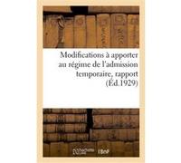 Modifications à apporter au régime de l'admission temporaire, rapport Collectif (Auteur)
