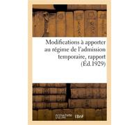 Modifications à apporter au régime de l'admission temporaire, rapport Commission de législation de la Chambre de Commerce, 23 Avril 1929 - Collectif - Hachette Bnf - broché - Livre