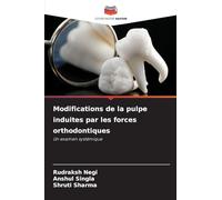 Modifications de la pulpe induites par les forces orthodontiques: Un examen systémique