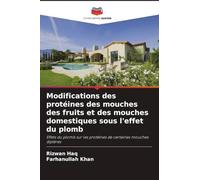 Modifications des protéines des mouches des fruits et des mouches domestiques sous l'effet du plomb: Effets du plomb sur les protéines de certaines mouches diptères
