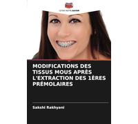 MODIFICATIONS DES TISSUS MOUS APRÈS L'EXTRACTION DES 1ÈRES PRÉMOLAIRES