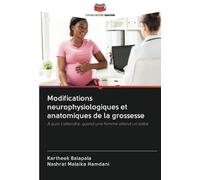 Modifications neurophysiologiques et anatomiques de la grossesse: À quoi s'attendre, quand une femme attend un bébé