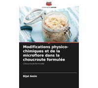 Modifications physico-chimiques et de la microflore dans la choucroute formulée: Choucroute formulée
