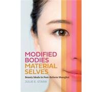 Modified Bodies Material Selves - Julie E. Starr - University of Washington Press - Livre en Anglais - Paperback Julie E. StarrJulie E. Starr (Auteur)