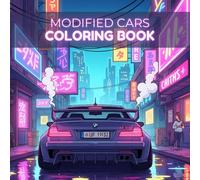 Modified Cars Coloring Book: 50 Pages of Custom Cars, Tuned Vehicles, Drift Scenes, Street Racing, Muscle Cars, and Sports Cars Lovers - Gift For Kids and adults