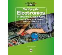 Modifying the Electronics of Modern Classic cars: The Complete Guide for Your 1990s to 2000s Car